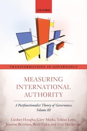 Measuring International Authority: A Postfunctionalist Theory of Governance, Vol. III