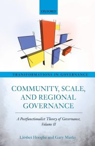 Community, Scale, and Regional Governance: A Postfunctionalist Theory of Governance, Vol. II